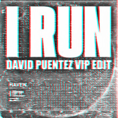 HAVEN. - I Run (David Puentez VIP Edit)