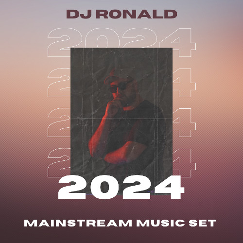 סט מיינסטרים  2024 (DJ RONALD)