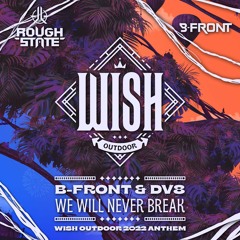 B-Front & DV8 - We Will Never Break (WISH Outdoor anthem 2022)