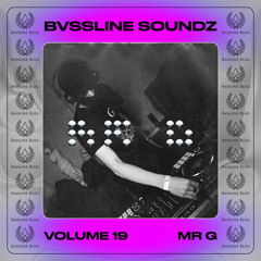 MR G - BVSSLINE SOUNDZ VOLUME 19 (SPRING '24)