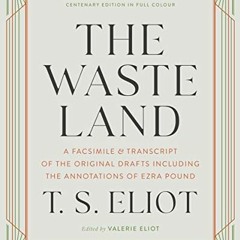 Open PDF The Waste Land: A Facsimile & Transcript of the Original Drafts Including the Annotations o