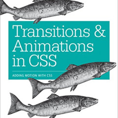 Access KINDLE 💓 Transitions and Animations in CSS: Adding Motion with CSS by  Estell