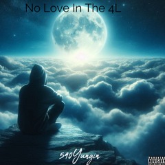 No Love In The 4L