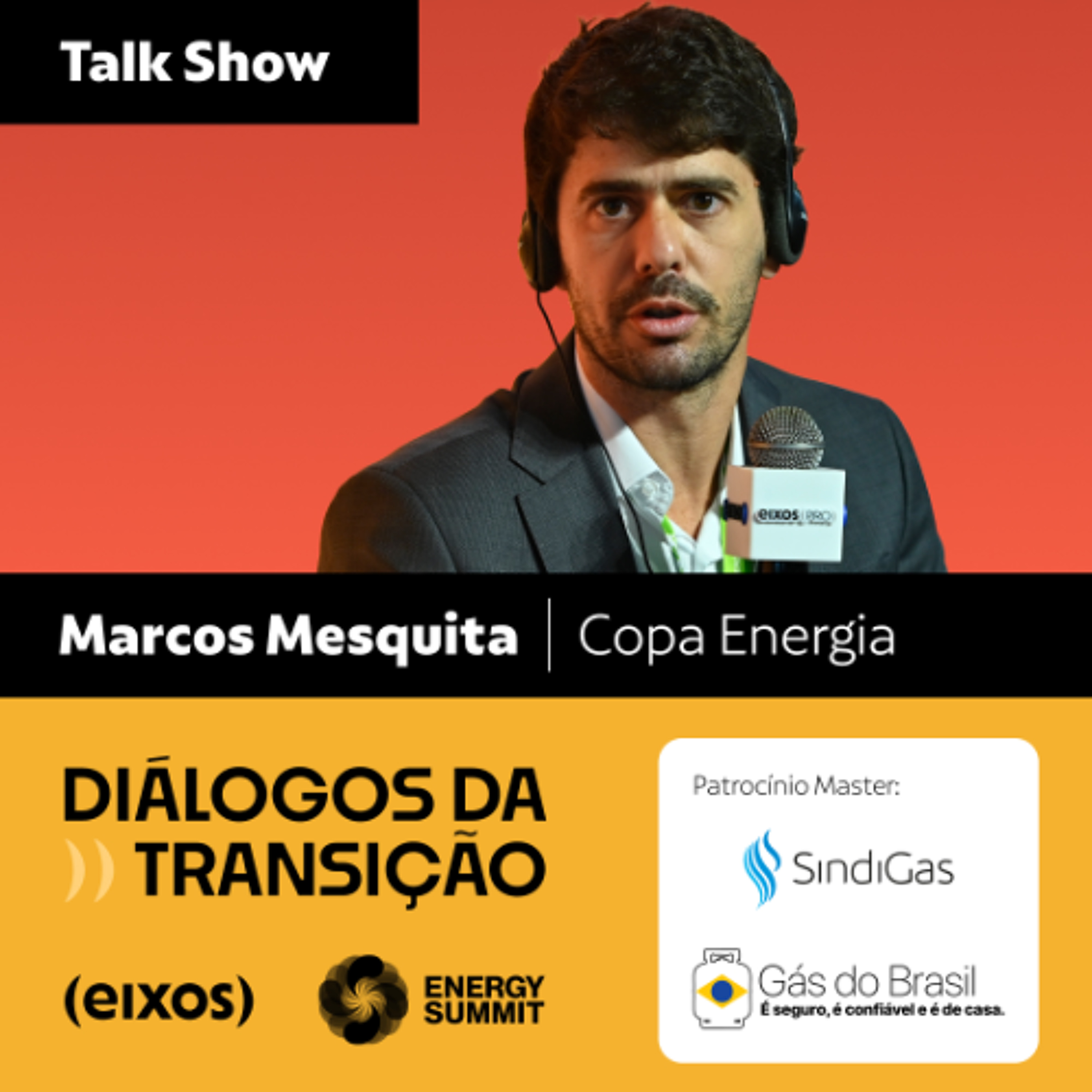 Talk Show com Marcos Mesquita, VP de Estratégia e Mercado da Copa Energia | diálogos da transição 2026 episode artwork