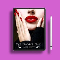 The Divorce Club by Jayde Scott. No Charge [PDF]