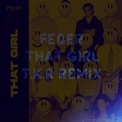 Feder - That Girl (T.K.R RMX)