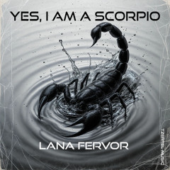 Yes I'm A Scorpio