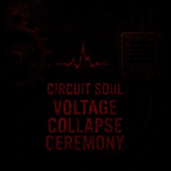 Circuit Soul – Voltage Collapse Ceremony(Industrial Techno)