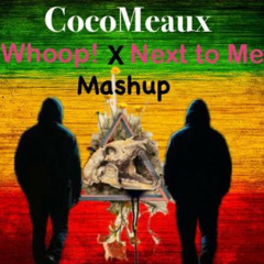 Whoop! x Next to Me MashUp