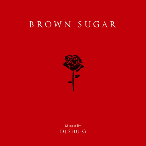 DJ SHU-G "Brown Sugar"