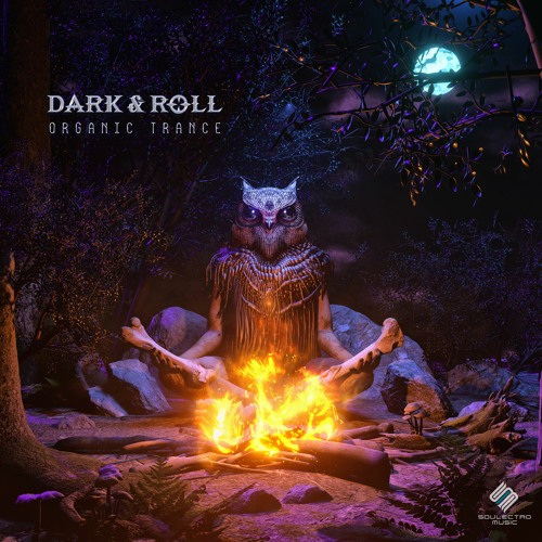 Dark & Roll - Organic Trance [Full Album]