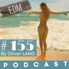 #155 EDM Dance MainStage Live Dj Podcast by Oliver LANG (FR) feat BENNET & Zana