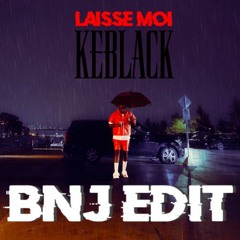 KeBlack - Laisse moi (BNJ INTRO EDIT) **FREE DOWNLOAD**