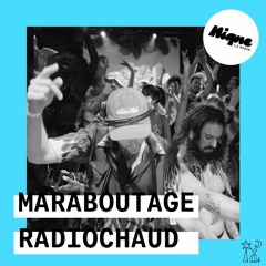 Radio Chaud #1 – Maraboutage x Nique – La radio