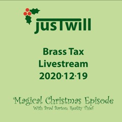 Brass Tax Livestream Magical Christmas Episode 2020 12 19