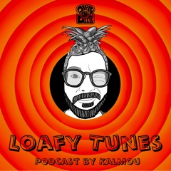 Loafy Tunes Podcast 011 - Kalmou