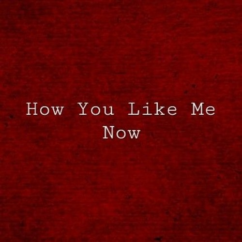 Stream how you like me now cover by jenni cary listen online for free
