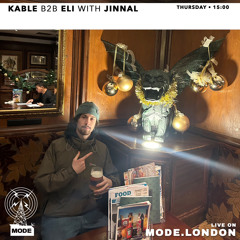 KABLE B2B ELI w/ JINNAL on Mode London - 18/07/2024