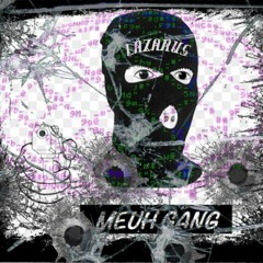 LÅZARÜS - MEUH GANG