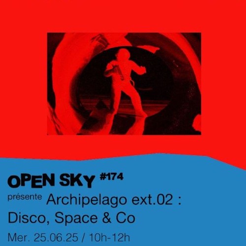 Open Sky #174 - Switch Groove présente Archipelago ext.02 : Disco, Space & Co