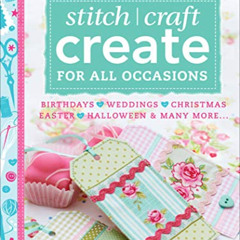 [VIEW] EBOOK 📪 101 Ways to Stitch, Craft, Create for All Occasions: Birthdays, Weddi