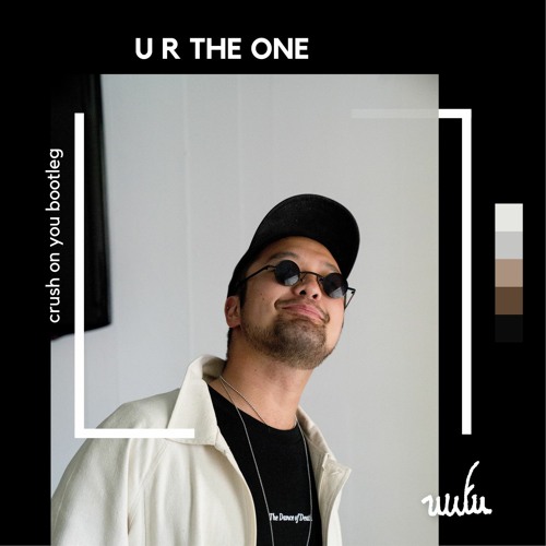 U R THE ONE (CRUSH ON YOU BOOTLEG)