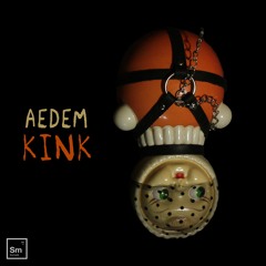 Aedem - Kink