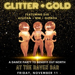 2022 - 11 - 11 Glitter + Gold (Alaska) - DJ Azucar