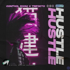TRIF3CTO X CONTROL ROOM - Hustle | OUT NOW