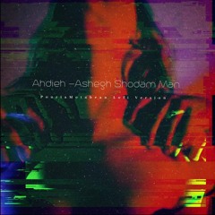 Ahdieh -Ashegh Shodam Man (PouriaMotabean Lofi Version)