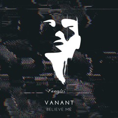 Vanant - Believe Me (Original mix)
