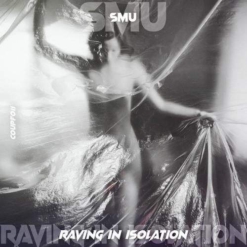smu - Raving In Isolation [COUPF011]