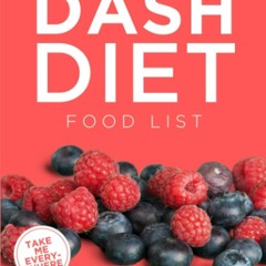 free read DASH Diet Food List: The World?s Most Comprehensive DASH Diet Ingredient List
