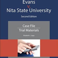 [ACCESS] PDF 💞 Evans v. Washingtonia State University: Case File (NITA) by  Elizabet