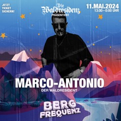 Bergfrequenz Festival 2024 (Die Waldresidenz) - Marco-Antonio Dj-Set