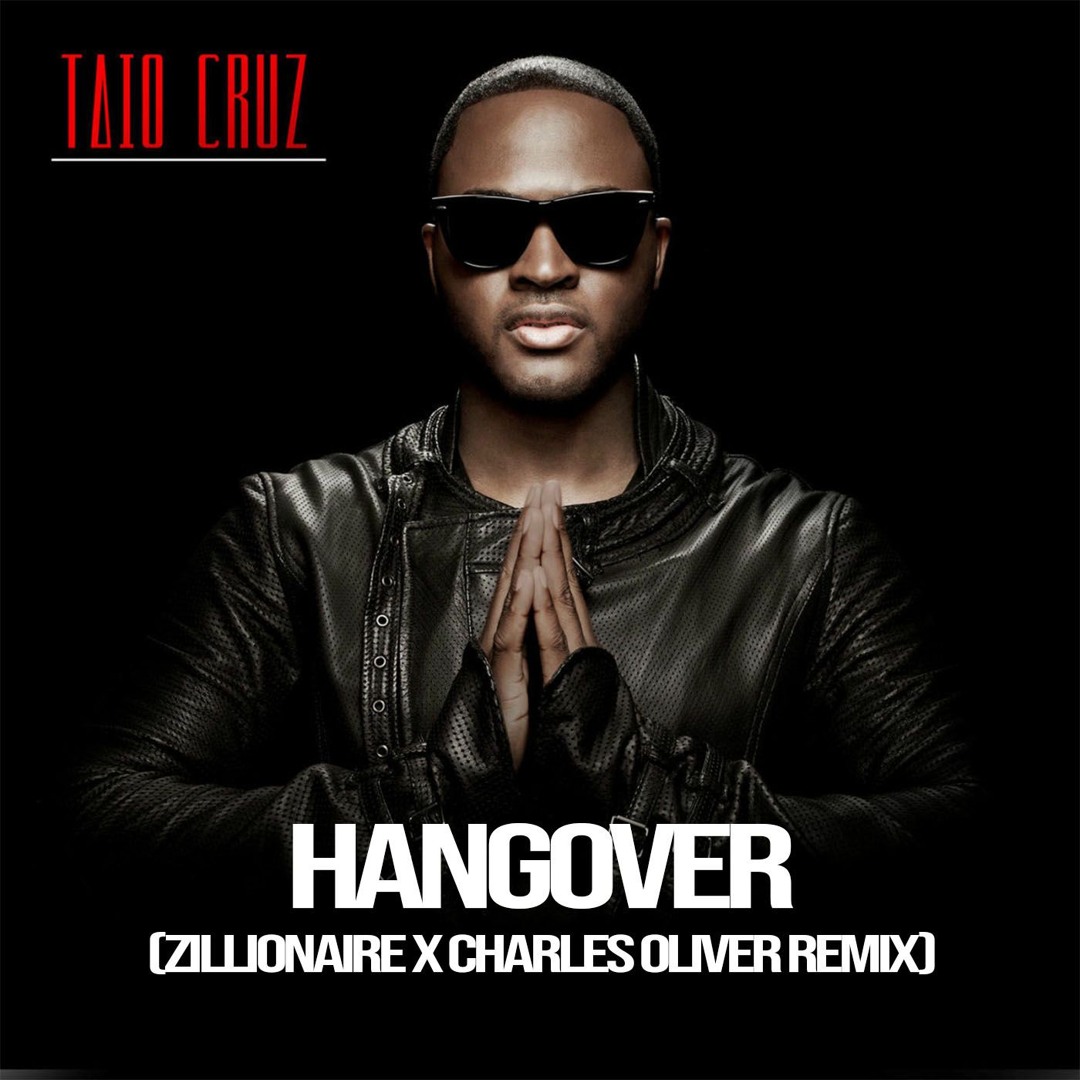 Stream Hangover (Zillionaire & Charles Oliver Remix) - Taio Cruz