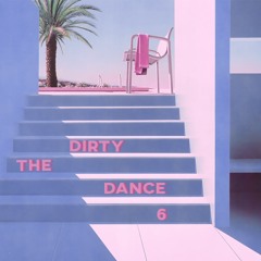 The Dirty Dance 6