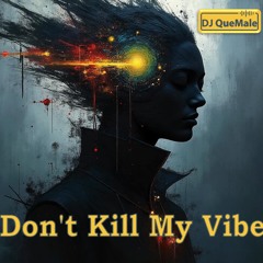 Don't Kill My Vibe