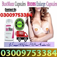 Bustmaxx Pills price in Pakistan - 03009753384 boobs Enlarge cap