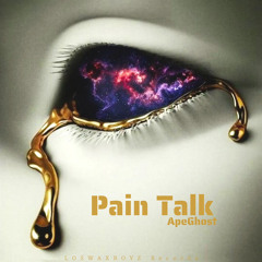 ApeGhost- Pain Talk