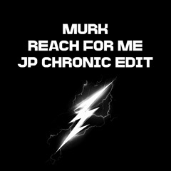Murk - Reach For Me (JP Chronic Edit)