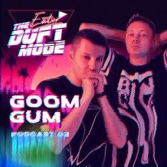 Goom Gum - Enter The Duft Mode #03