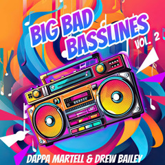 Dappa Martell And Drew Bailey - Big Bad Basslines Vol 2
