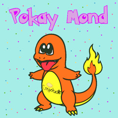 Pokay Mond (Not Sponsored)