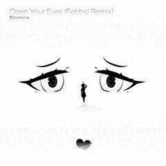 Namice - Open Your Eyes (Febbs! Remix)