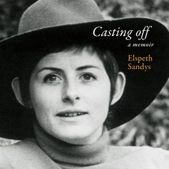 Casting Off (Audiobook Extract) Read and Written by Elspeth Sandys