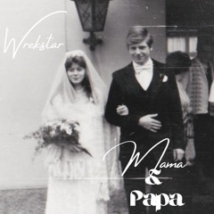 Wrekstar - Papa & Mama