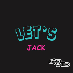 Ste Willo - Let's Jack