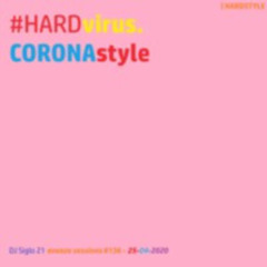 HARDvirus.CORONAstyle | DJ Siglo 21 Avanza Sessions #136