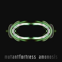 Mutant Fortress - Amonosis | Single (2022)